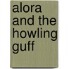 Alora And The Howling Guff door Michael J. Williams