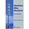 Aluminium Alloy Structures door Federico M. Mazzolani