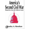 America's Second Civil War door Stanley A. Renshon