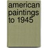 American Paintings To 1945