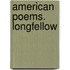 American Poems. Longfellow