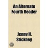 An Alternate Fourth Reader door Jenny H. Stickney