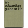 An Edwardian Guide To Life door Cornelia Dobbs