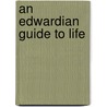 An Edwardian Guide To Life by Cornelia Dobbs