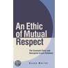 An Ethic Of Mutual Respect door Bruce Morito