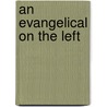 An Evangelical on the Left door Anna Waldherr