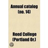 Annual Catalog (Volume 14) door Reed College (Portland Or ).