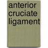 Anterior Cruciate Ligament by John McBrewster