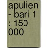 Apulien - Bari 1 : 150 000 by Gustav Freytag