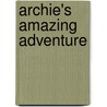 Archie's Amazing Adventure by Sally Grindley