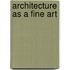 Architecture as a Fine Art