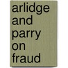 Arlidge And Parry On Fraud door Jacques Parry