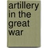 Artillery In The Great War