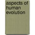 Aspects Of Human Evolution