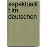 Aspektualit T Im Deutschen by Eva Förster