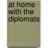 At Home With The Diplomats by Iver Neumann
