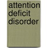 Attention Deficit Disorder door Kathleen S. Kendrick