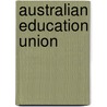 Australian Education Union door Andrew David Spaull
