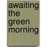 Awaiting the Green Morning door Mario Rosa Lojo