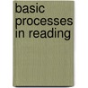 Basic Processes In Reading door Besner