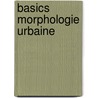 Basics Morphologie Urbaine door Thorsten Burklin