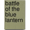 Battle Of The Blue Lantern door Michael Vincent Acampora