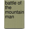 Battle Of The Mountain Man door William W. Johnstone