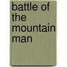 Battle Of The Mountain Man by William W. Johnstone