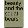 Beauty And The Squat Bears door Emile Bravo