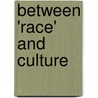 Between 'Race' and Culture door Bryan Cheyette
