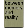 Between Memory And Reality door Jane Marie Pederson