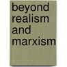 Beyond Realism And Marxism door Andrew Linklater