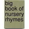 Big Book Of Nursery Rhymes by Kali Stileman