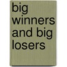 Big Winners And Big Losers door Alfred Marcus