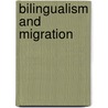 Bilingualism and Migration door Ludo Verhoeven