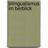 Bilingualismus Im Berblick door Sebastian L. Ck