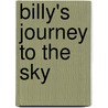 Billy's Journey To The Sky by Nicole Rivera