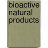 Bioactive Natural Products by Goutam Brahmachari