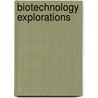 Biotechnology Explorations by Judith A. Scheppler