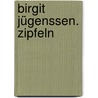 Birgit Jügenssen. Zipfeln door Bernhart Schwenk