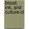 Blood, Ink, And Culture-cl door Roger Bartra