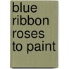 Blue Ribbon Roses to Paint door Kooler Design Studio