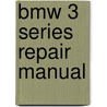 Bmw 3 Series Repair Manual door Jay Storer