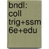 Bndl: Coll Trig+Ssm 6e+Edu