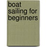 Boat Sailing For Beginners door G.P. Ranken