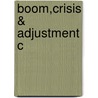 Boom,Crisis & Adjustment C door Sarath (Trade And Policy Advisor In Latin America And Caribbean Region Of The World Bank) Rajapatirana