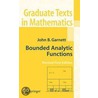 Bounded Analytic Functions by John Garnett