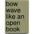 Bow Wave Like An Open Book