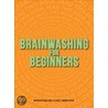 Brainwashing For Beginners door Meghan Rowland