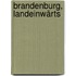 Brandenburg, Landeinwärts